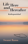 Life Here and Hereafter – Kathopanishad